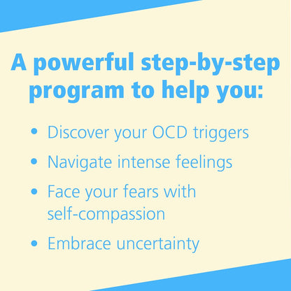 The ACT Workbook for OCD: Mindfulness, Acceptance, and Exposure Skills to Live W