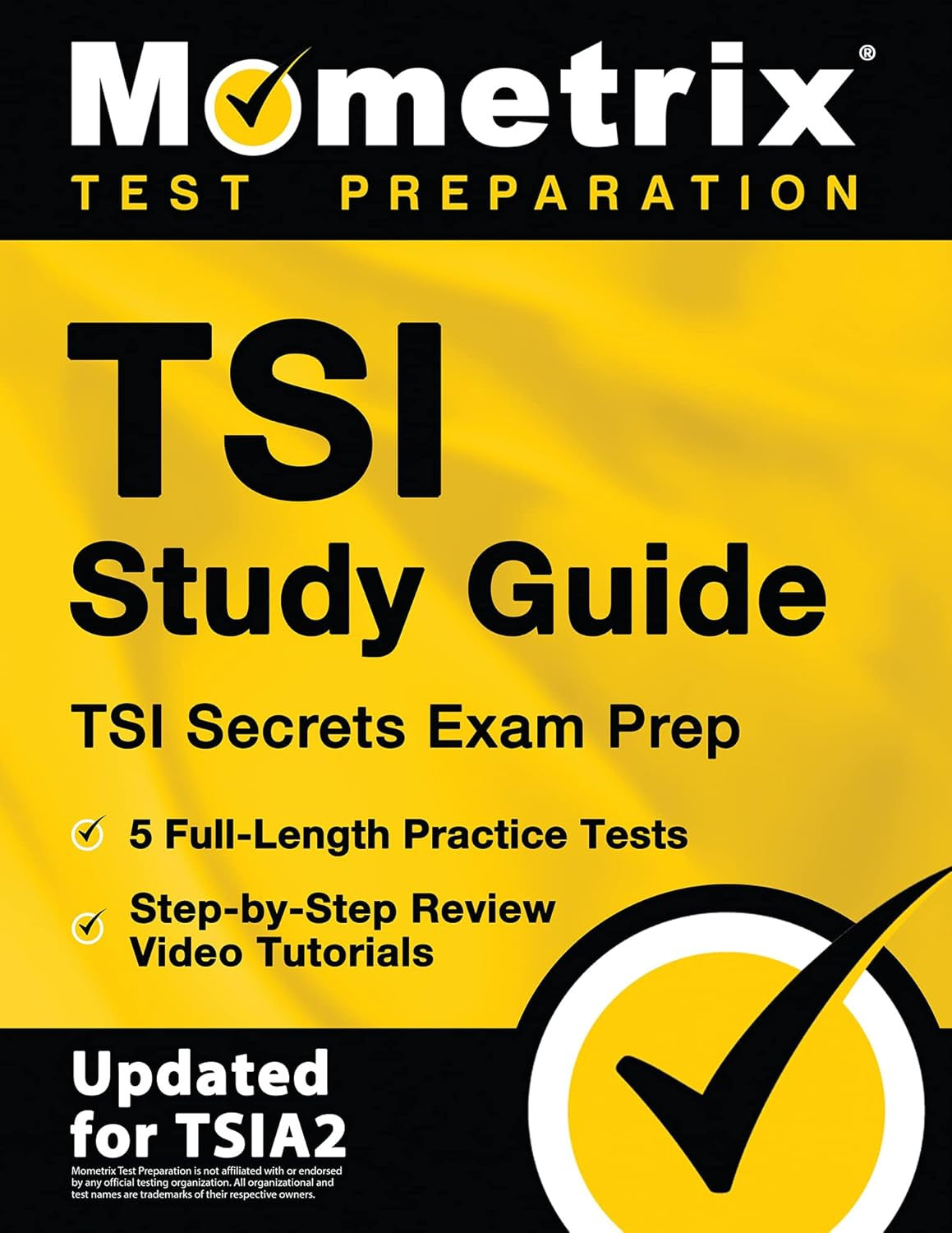 TSI Study Guide: TSI Secrets Exam Prep, 5 Full-Length Practice Tests, Step-By-St