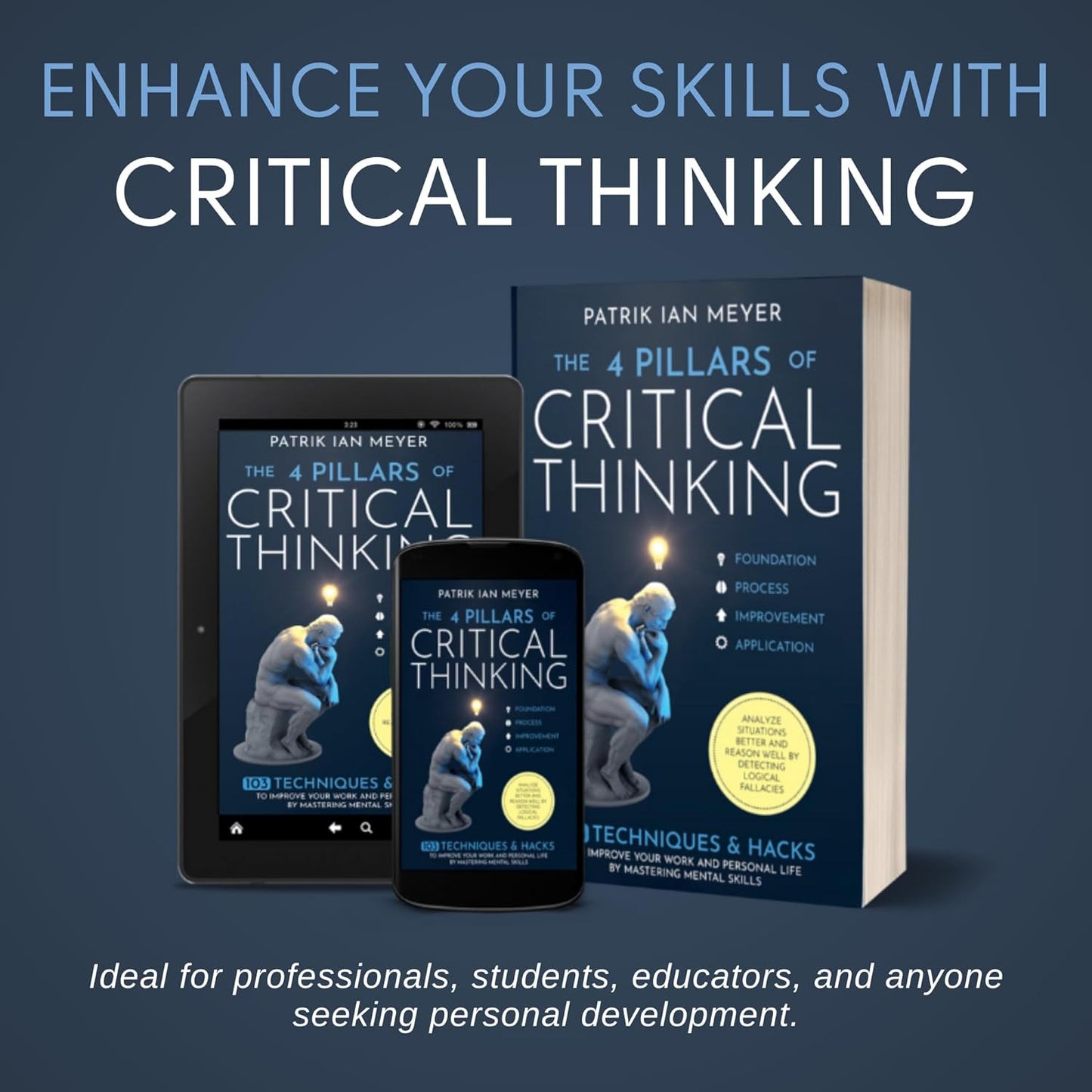 The 4 Pillars of Critical Thinking: 103 Techniques & Hacks to Improve Your Work
