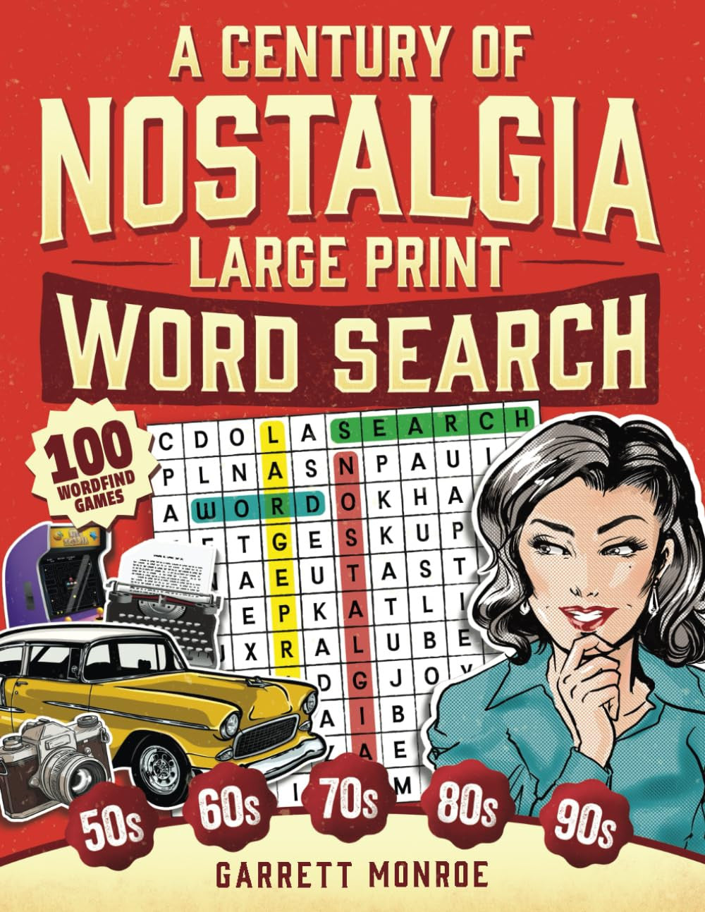 A Century of Nostalgia Large Print Word Search: 100 Retro Wordfind Brain Game Pu