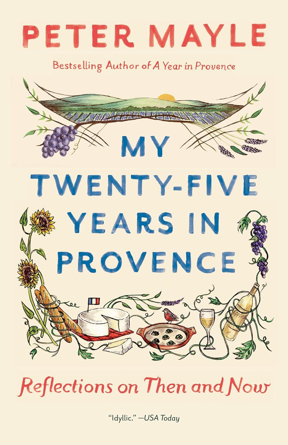 My Twenty-Five Years in Provence: Reflections on Then and Now (Vintage Departure