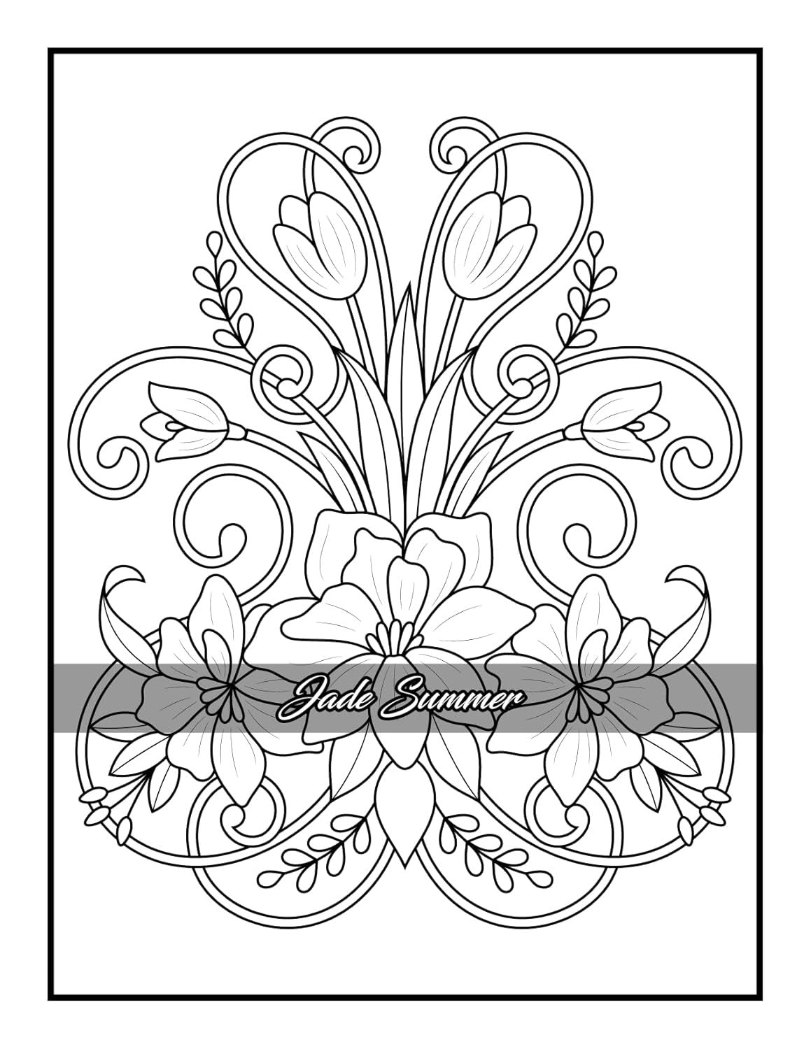 100 Flowers: an Adult Coloring Book with Bouquets, Wreaths, Swirls, Patterns, De