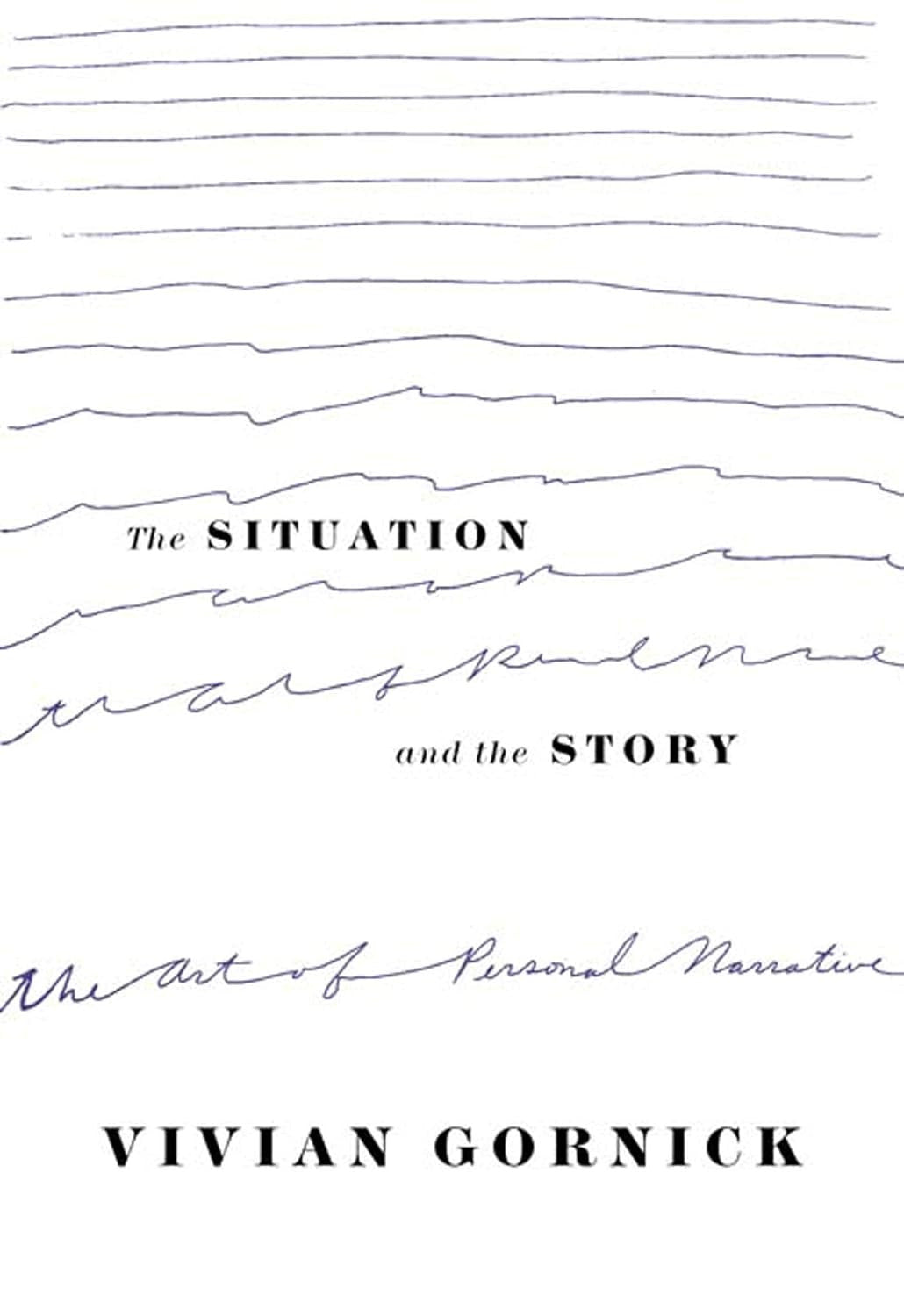 The Situation and the Story: the Art of Personal Narrative