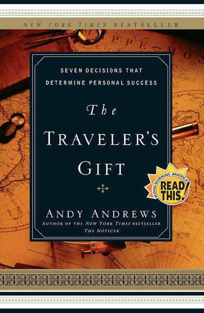 The Traveler'S Gift: Seven Decisions That Determine Personal Success