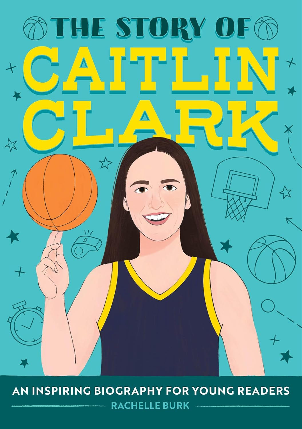 The Story of Caitlin Clark: an Inspiring Biography for Young Readers (The Story