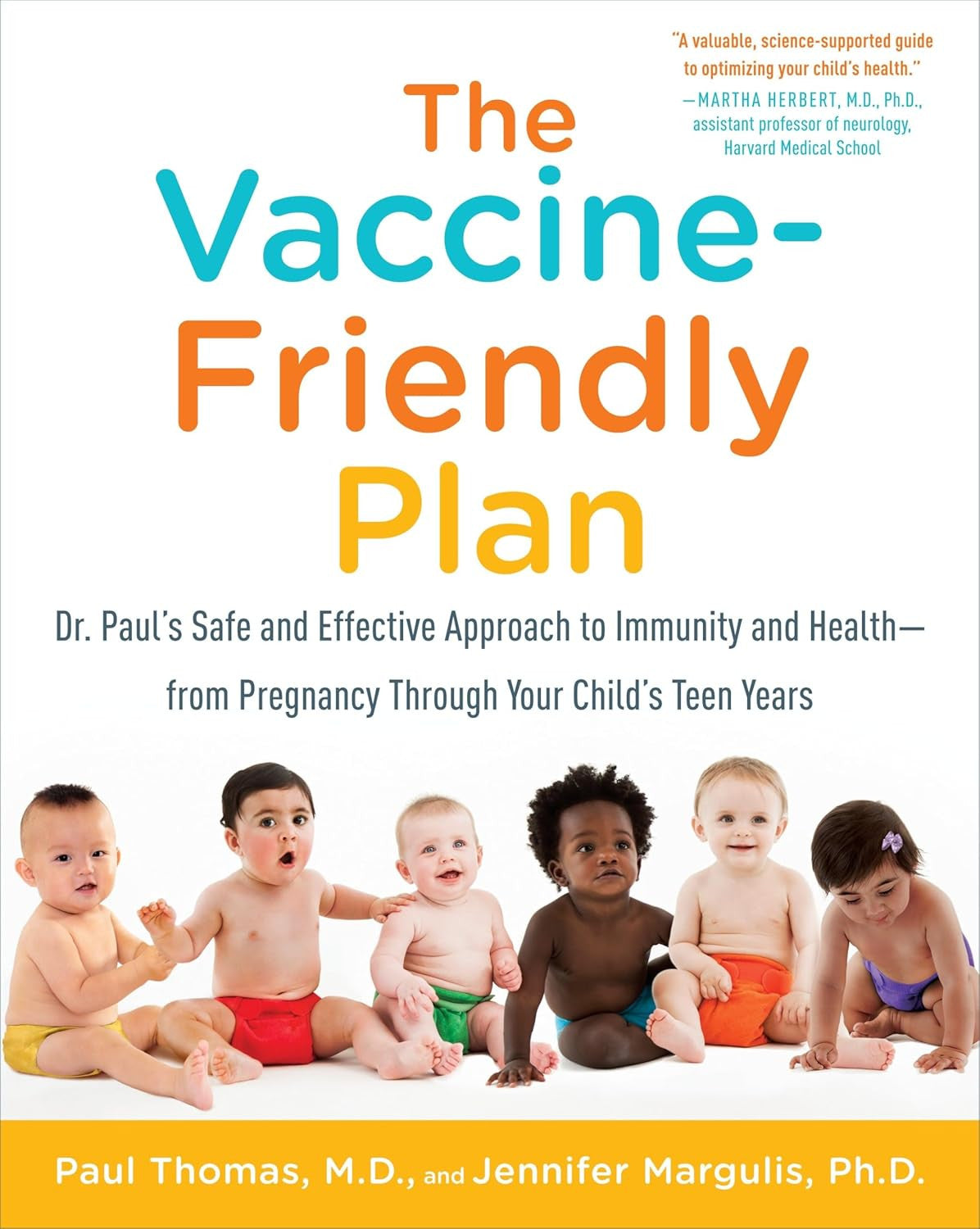 The Vaccine-Friendly Plan: Dr. Paul'S Safe and Effective Approach to Immunity an