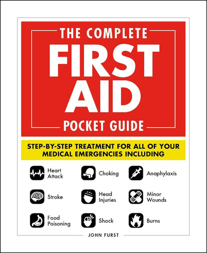The Complete First Aid Pocket Guide: Step-By-Step Treatment for All of Your Medi