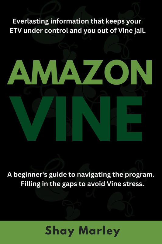 Amazon Vine : a Beginner'S Guide to Navigating the Program: Everlasting Informat