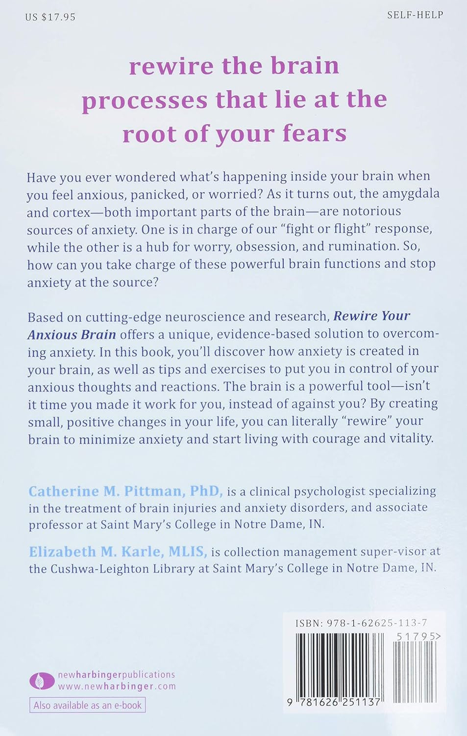 Rewire Your Anxious Brain: How to Use the Neuroscience of Fear to End Anxiety, P