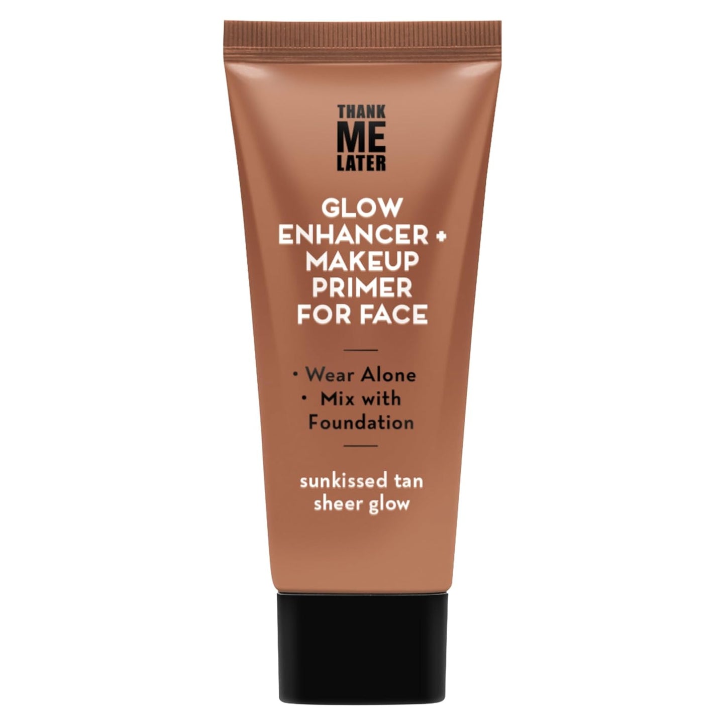 Thank Me Later Glow Enhancer - Hydrating Face Primer & Highlighter for Radiant S