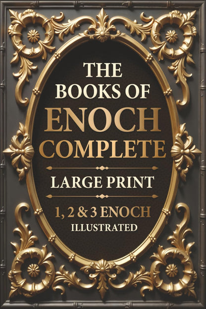 The Books of Enoch Complete LARGE PRINT (Illustrated): 1, 2 & 3 Enoch with Authe