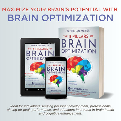 The 5 Pillars of Brain Optimization: 77 Techniques & Hacks to Achieve Peak Perfo