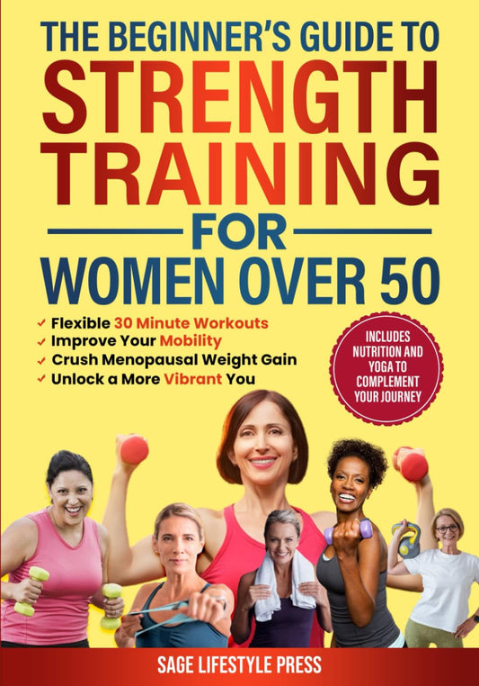 The Beginner'S Guide to Strength Training for Women over 50: Flexible 30 Minute