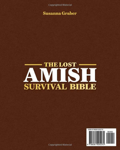 The Lost Amish Survival Bible: Unlock the Life-Saving Secrets of Amish Self-Suff