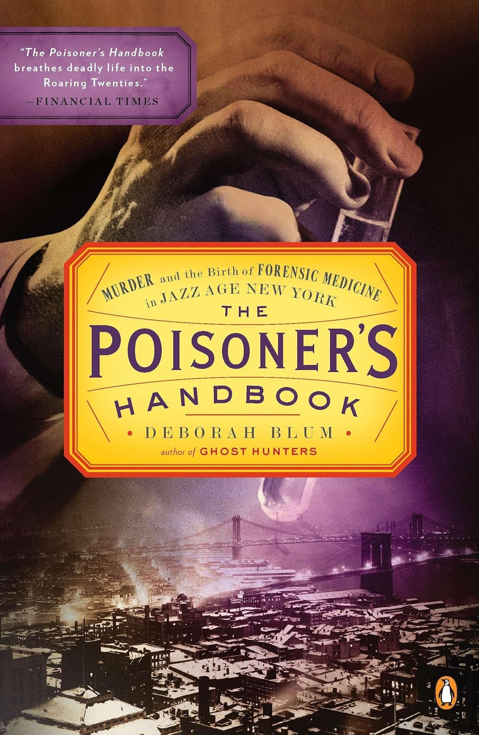 The Poisoner'S Handbook: Murder and the Birth of Forensic Medicine in Jazz Age N