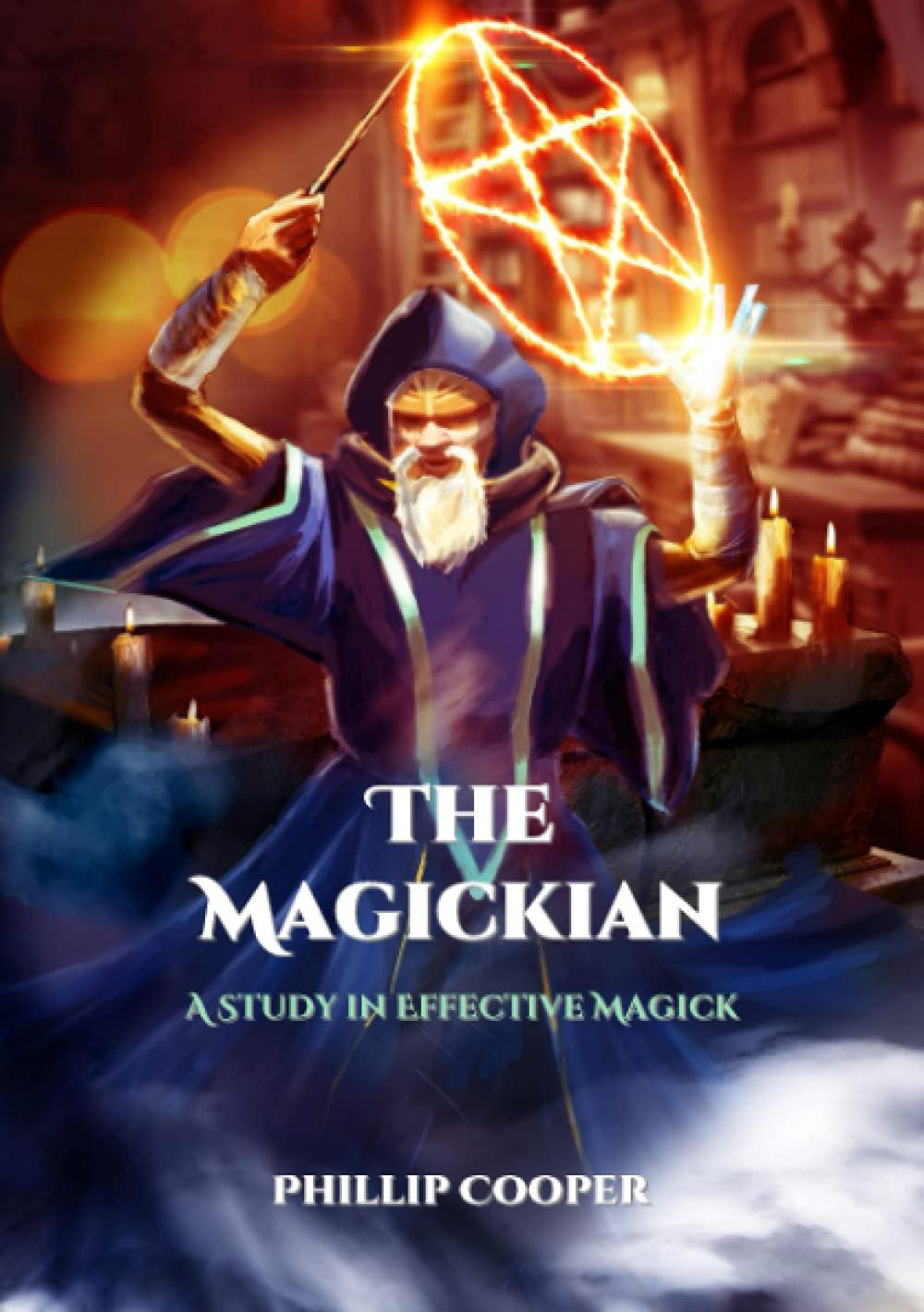 The Magickian: a Study in Effective Magick