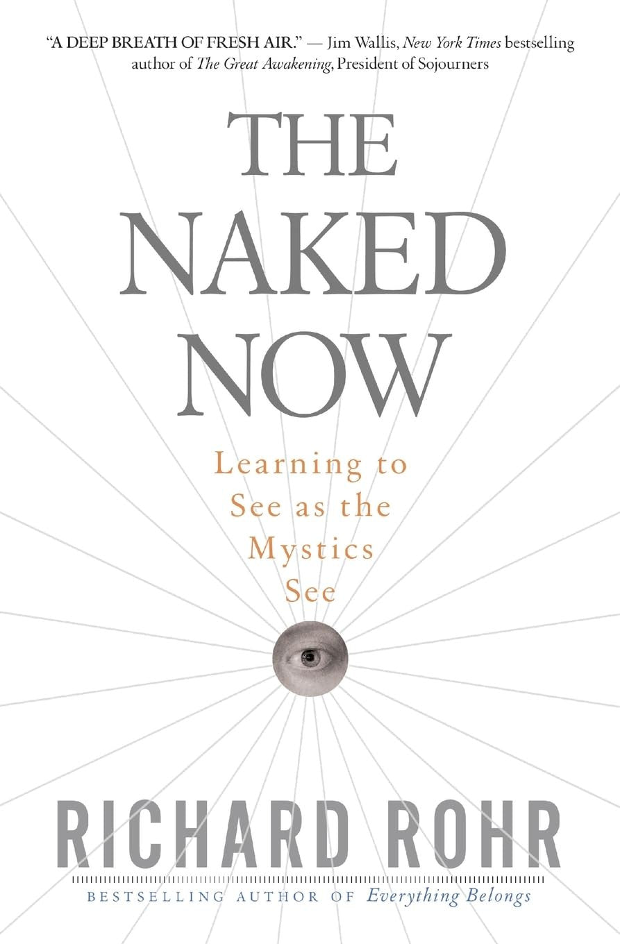 The Naked Now: Learning to See as the Mystics See
