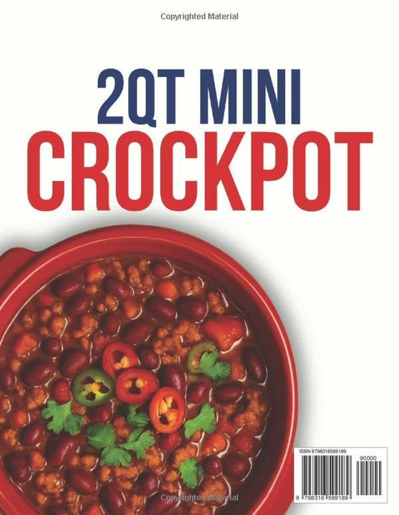 2 Qt Mini Crockpot Modern Cookbook for Beginners: 220+ Fast and Easy Slow Cooker