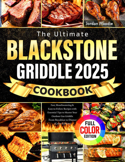 The Ultimate Blackstone Griddle Cookbook: Fast, Mouthwatering & Easy-To-Follow R