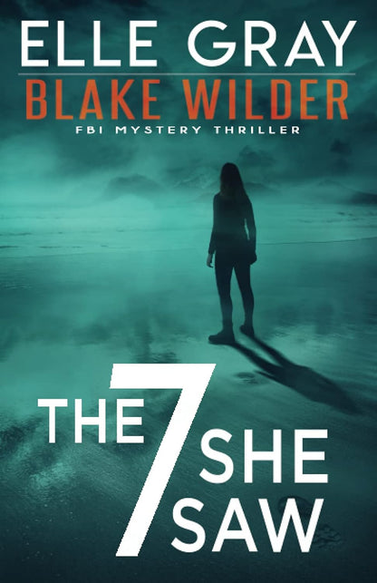 The 7 She Saw (Blake Wilder FBI Mystery Thriller)