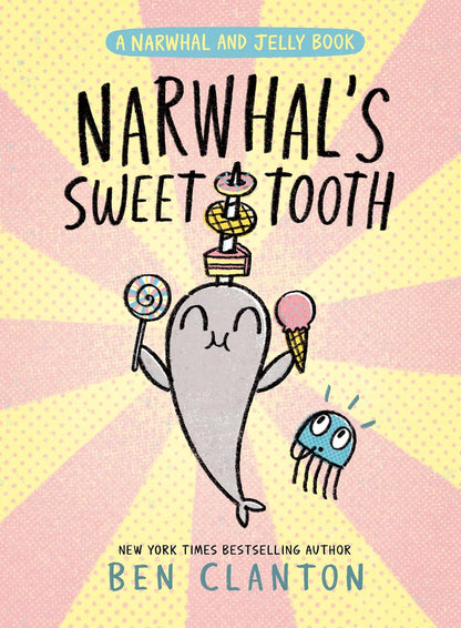 Narwhal'S Sweet Tooth (A Narwhal and Jelly Book #9)