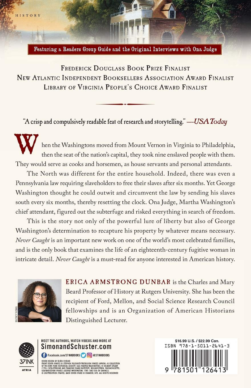 Never Caught: the Washingtons' Relentless Pursuit of Their Runaway Slave, Ona Ju