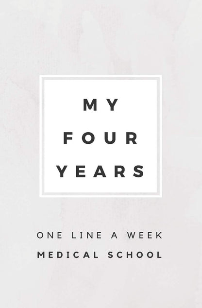 My Four Years: One Line a Week Medical School: Medical School Memory Book