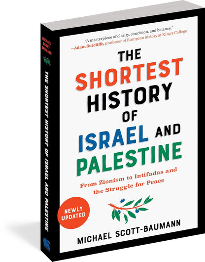 The Shortest History of Israel and Palestine: from Zionism to Intifadas and the