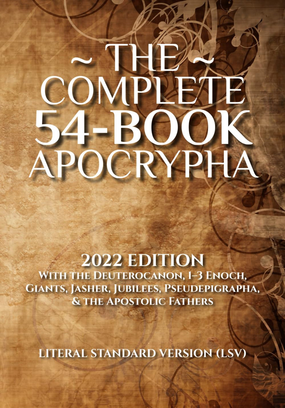 The Complete 54-Book Apocrypha: 2022 Edition with the Deuterocanon, 1-3 Enoch, G