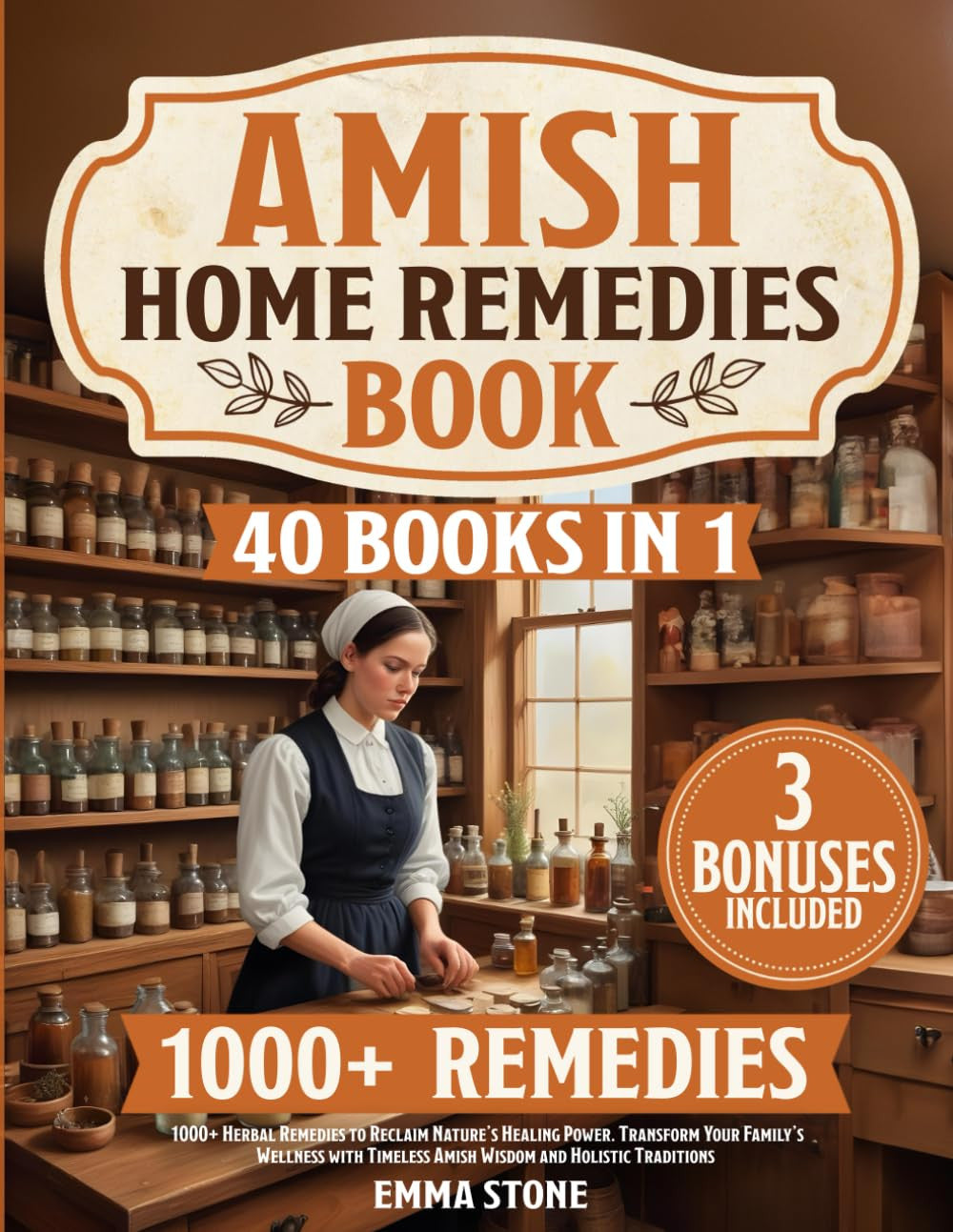 Amish Home Remedies Book: [40 in 1] 1000+ Herbal Remedies to Reclaim Nature’S He