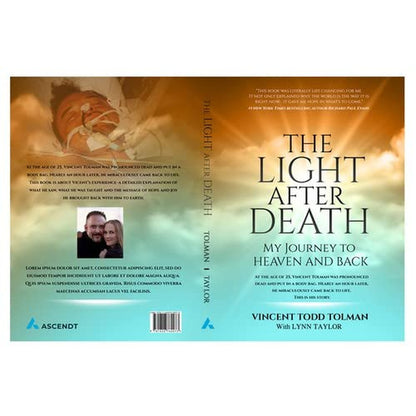 The Light after Death: My Journey to Heaven and Back: Vincent Tolman'S near Deat