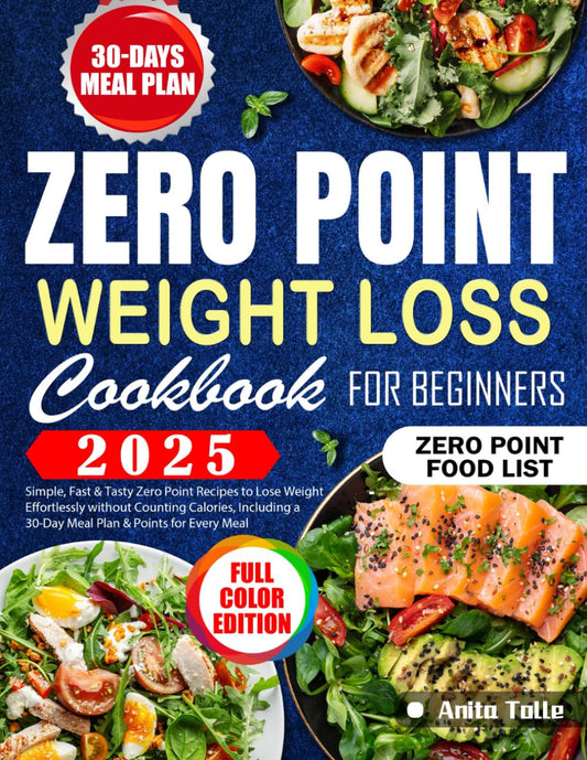 Zero Point Weight Loss Cookbook for Beginners: Simple, Fast & Tasty Zero Point R
