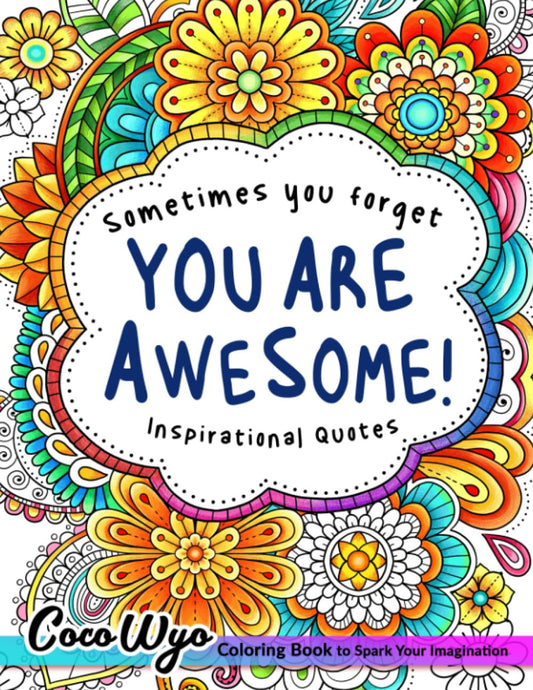 You'Re Awesome: Coloring Book of Inspirational Quotes to Boost Your Mood and Con