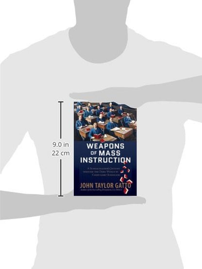 Weapons of Mass Instruction: a Schoolteacher'S Journey through the Dark World of