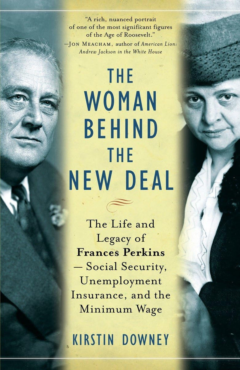 The Woman behind the New Deal: the Life and Legacy of Frances Perkins, Social Se
