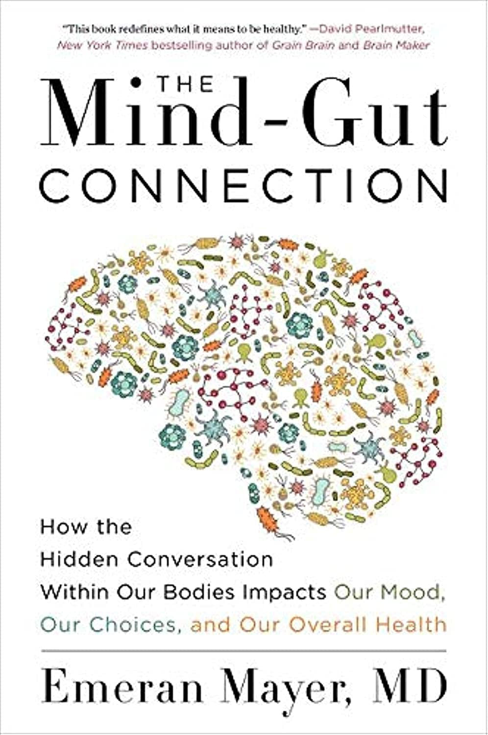 The Mind-Gut Connection: How the Hidden Conversation within Our Bodies Impacts O