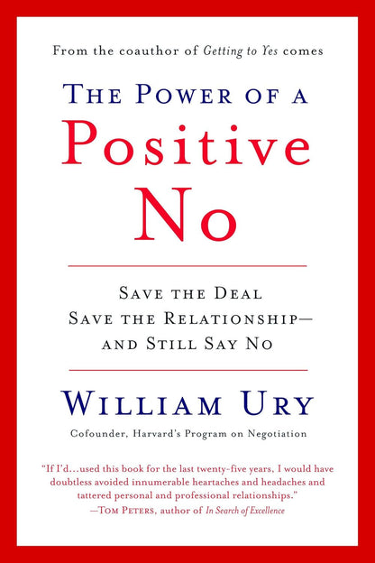 The Power of a Positive No: save the Deal save the Relationship and Still Say No