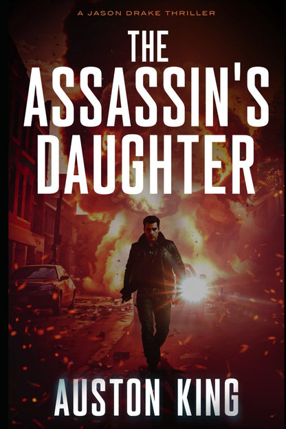 The Assassin'S Daughter: CIA Assassin (Jason Drake Spy Thriller)