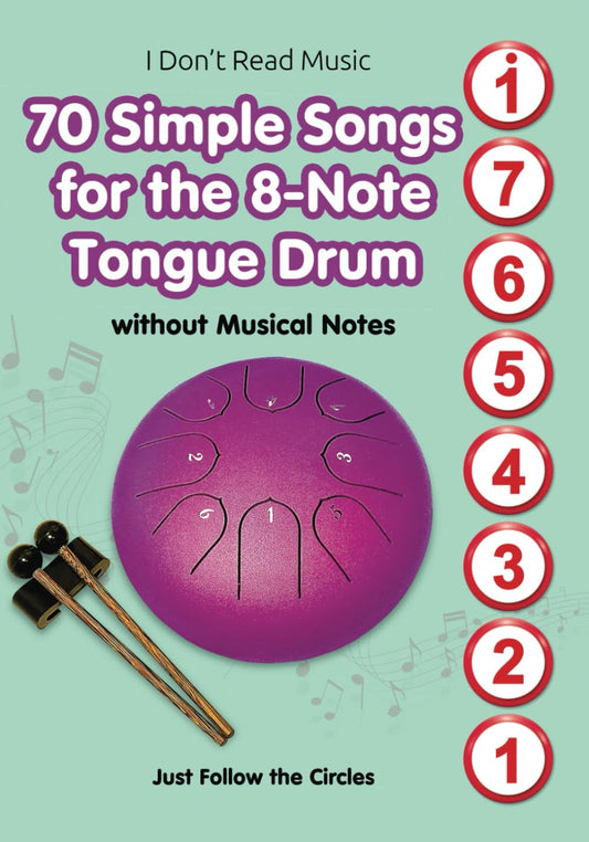 70 Simple Songs for the 8-Note Tongue Drum. without Musical Notes: Just Follow t