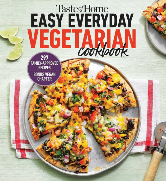 Taste of Home Easy Everyday Vegetarian Cookbook: 297 Meatless Recipes, Fresh and