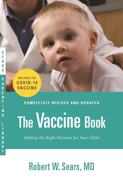 The Vaccine Book: Making the Right Decision for Your Child (Updated in 2023) (Se