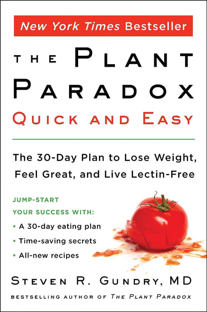 The Plant Paradox Quick and Easy: the 30-Day Plan to Lose Weight, Feel Great, an