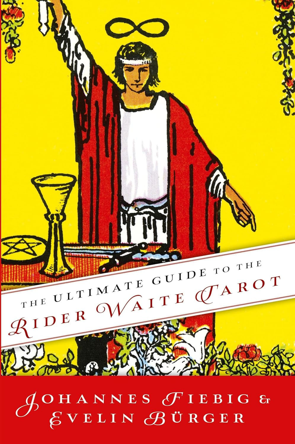 The Ultimate Guide to the Rider Waite Tarot (Ultimate Guide to the Tarot, 1)