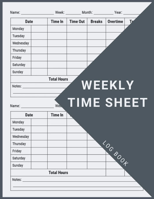 Weekly Time Sheet Log Book: Work Hours Log Including Overtime | Time Sheet Book
