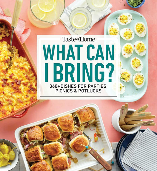 Taste of Home What Can I Bring?: 360+ Dishes for Parties, Picnics & Potlucks (Ta