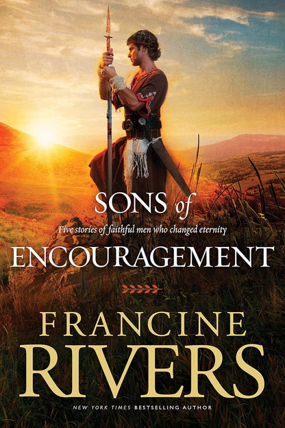 The Sons of Encouragement: Biblical Stories of Aaron, Caleb, Jonathan, Amos, and