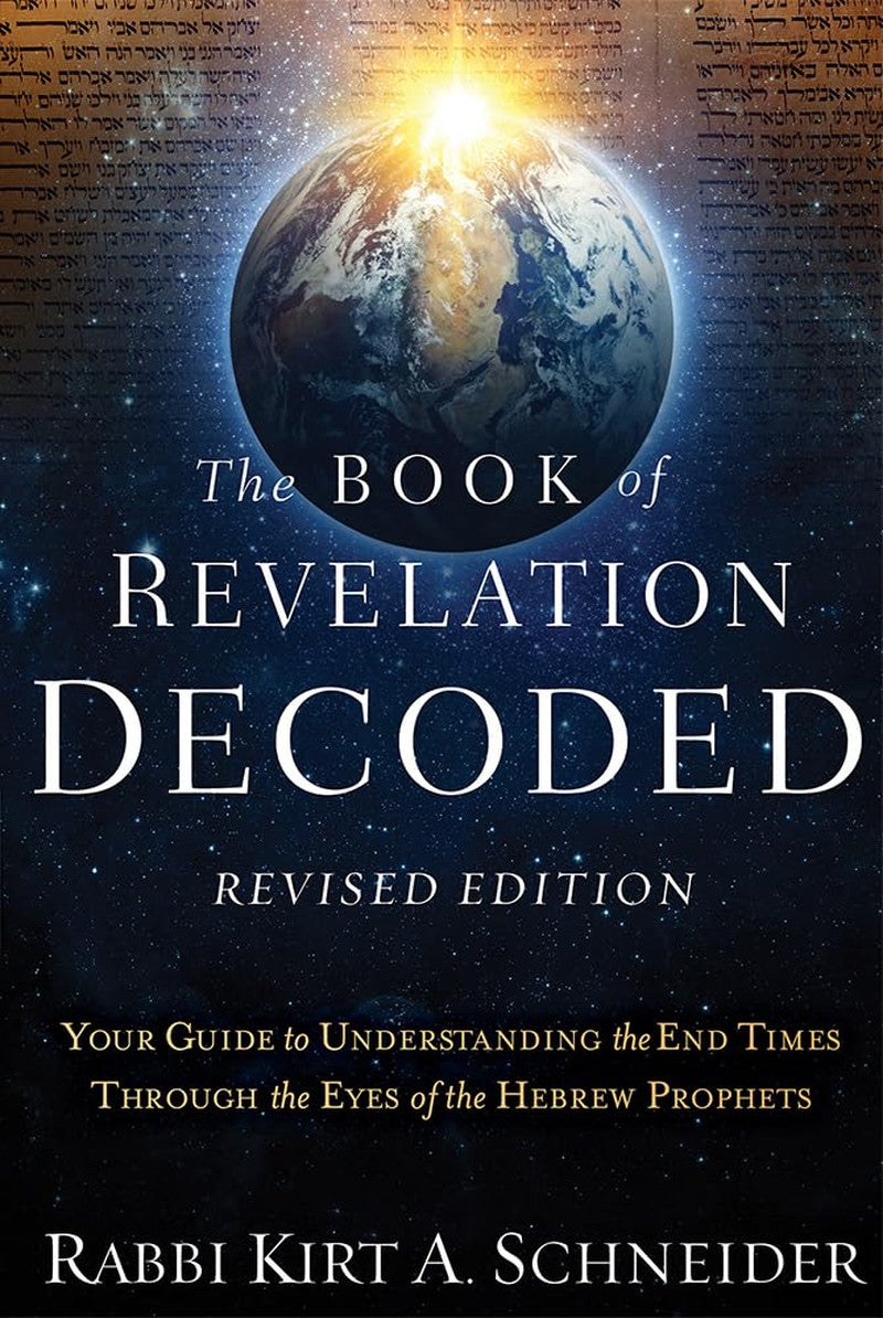 The Book of Revelation Decoded Revised Edition: Your Guide to Understanding the