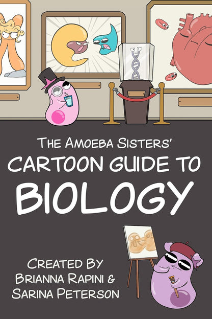 The Amoeba Sisters' Cartoon Guide to Biology: Science Simplified (Biology Book f