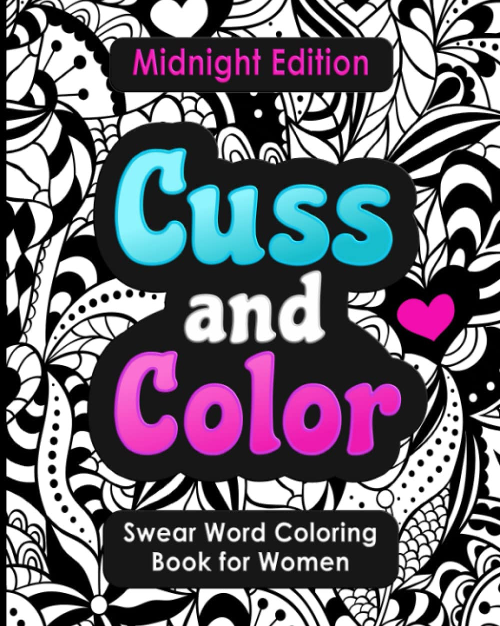 Swear Word Coloring Book for Women: Cuss and Color Midnight Edition: Funny Offen