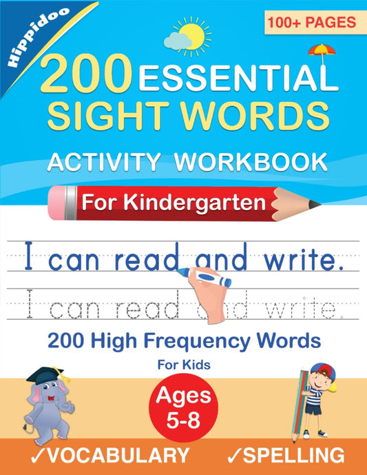 200 Essential Sight Words for Kids Learning to Write and Read: Activity Workbook